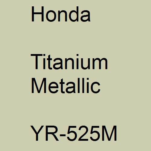 Honda, Titanium Metallic, YR-525M.